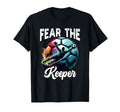 Fear Soccer Keeper Goalkeeper Goalie T-Shirt - Novelty Apparel Unisex - T-Shirt, Sweatshirt, Hoodie