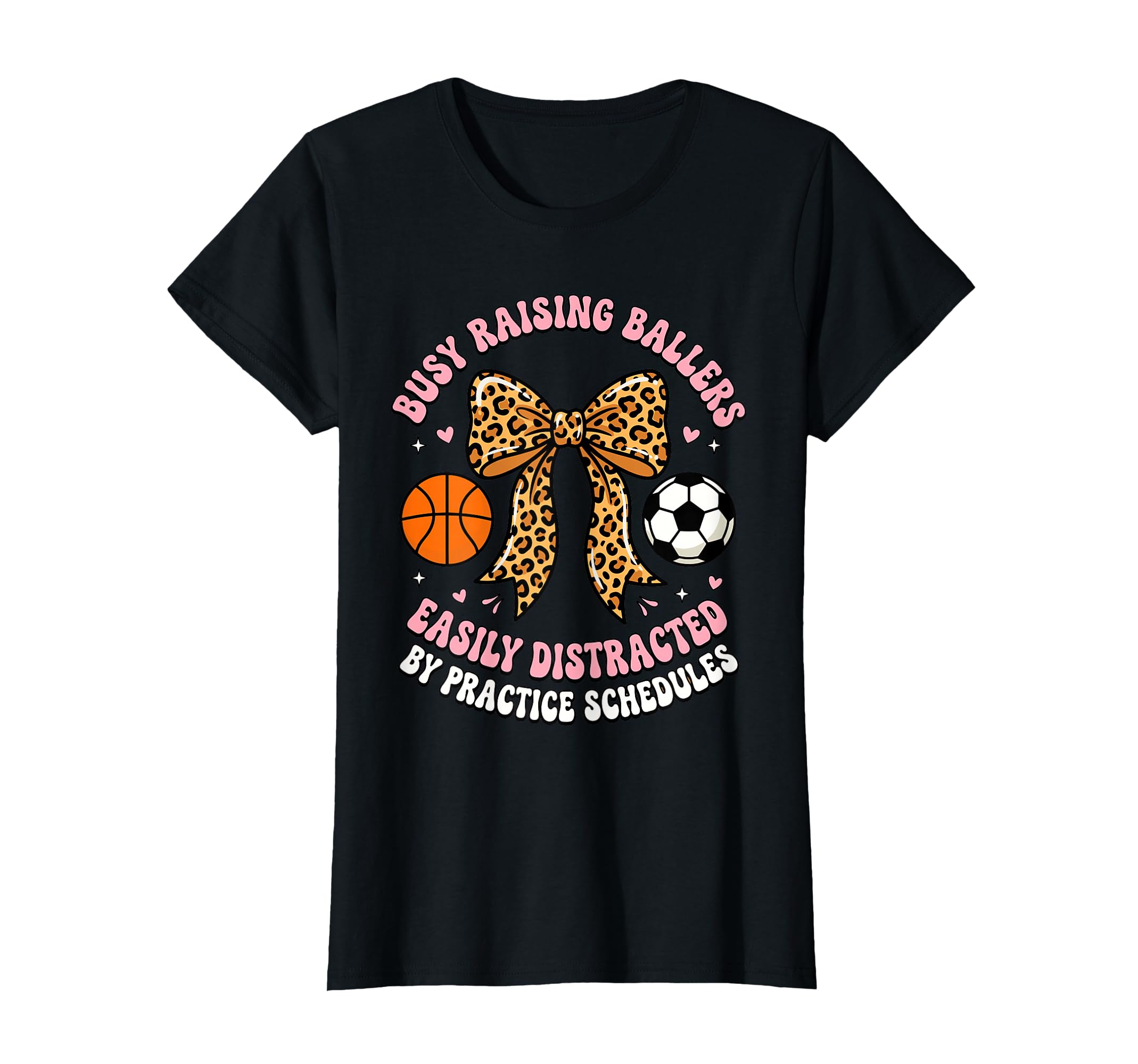 Busy Raising Ballers Easily Distracted T-Shirt - Fun Novelty Design Unisex - T-Shirt, Sweatshirt, Hoodie