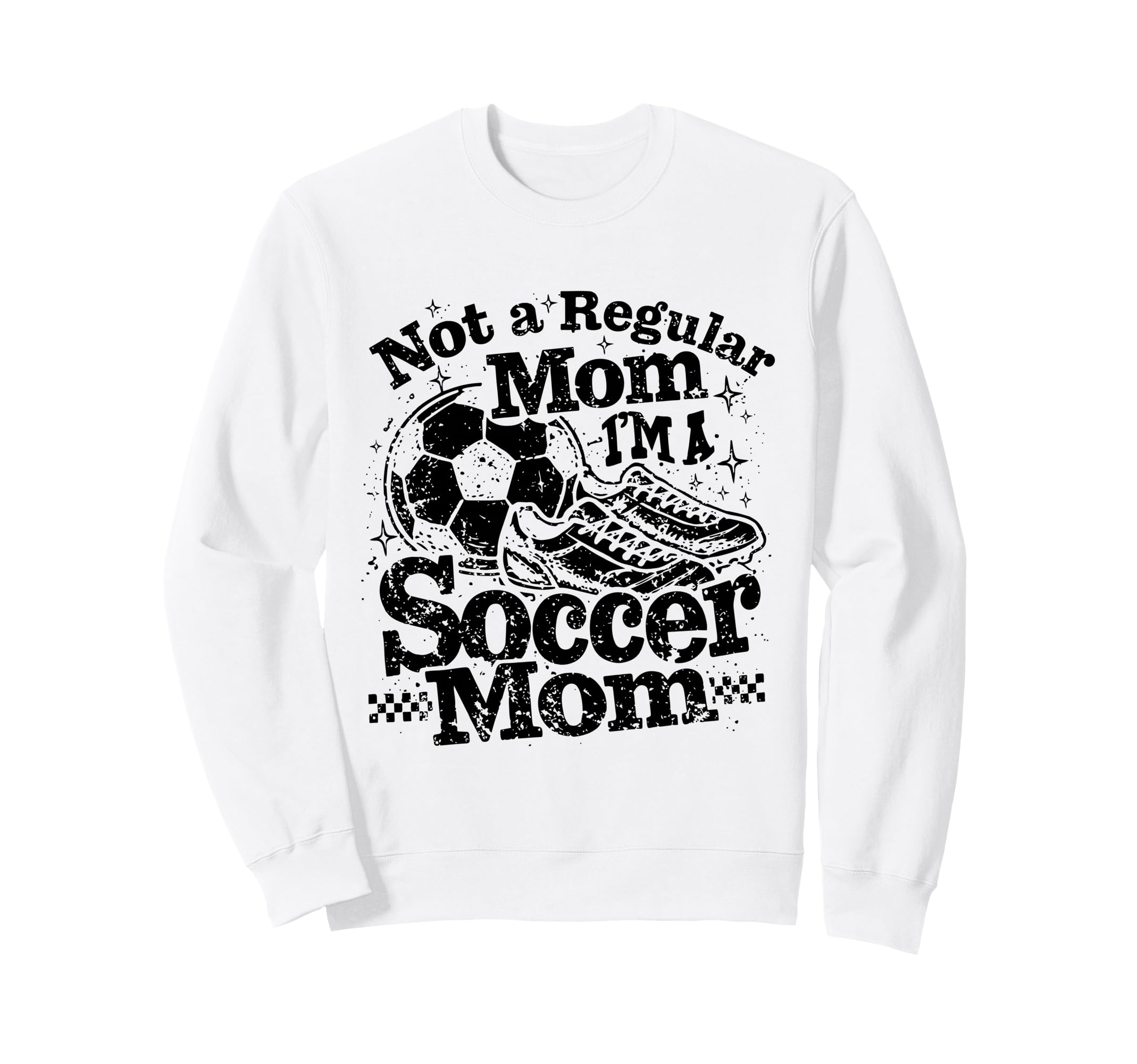 Not Regular Mom I Am Soccer Mom Sweatshirt - Graphic Print Unisex - T-Shirt, Sweatshirt, Hoodie