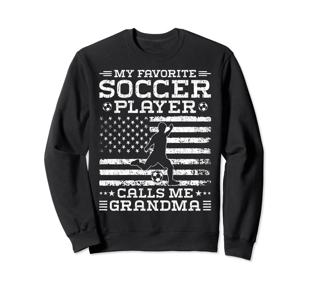 My Favorite Soccer Player Calls Me Sweatshirt - Graphic Print for Adults - T-Shirt, Sweatshirt, Hoodie