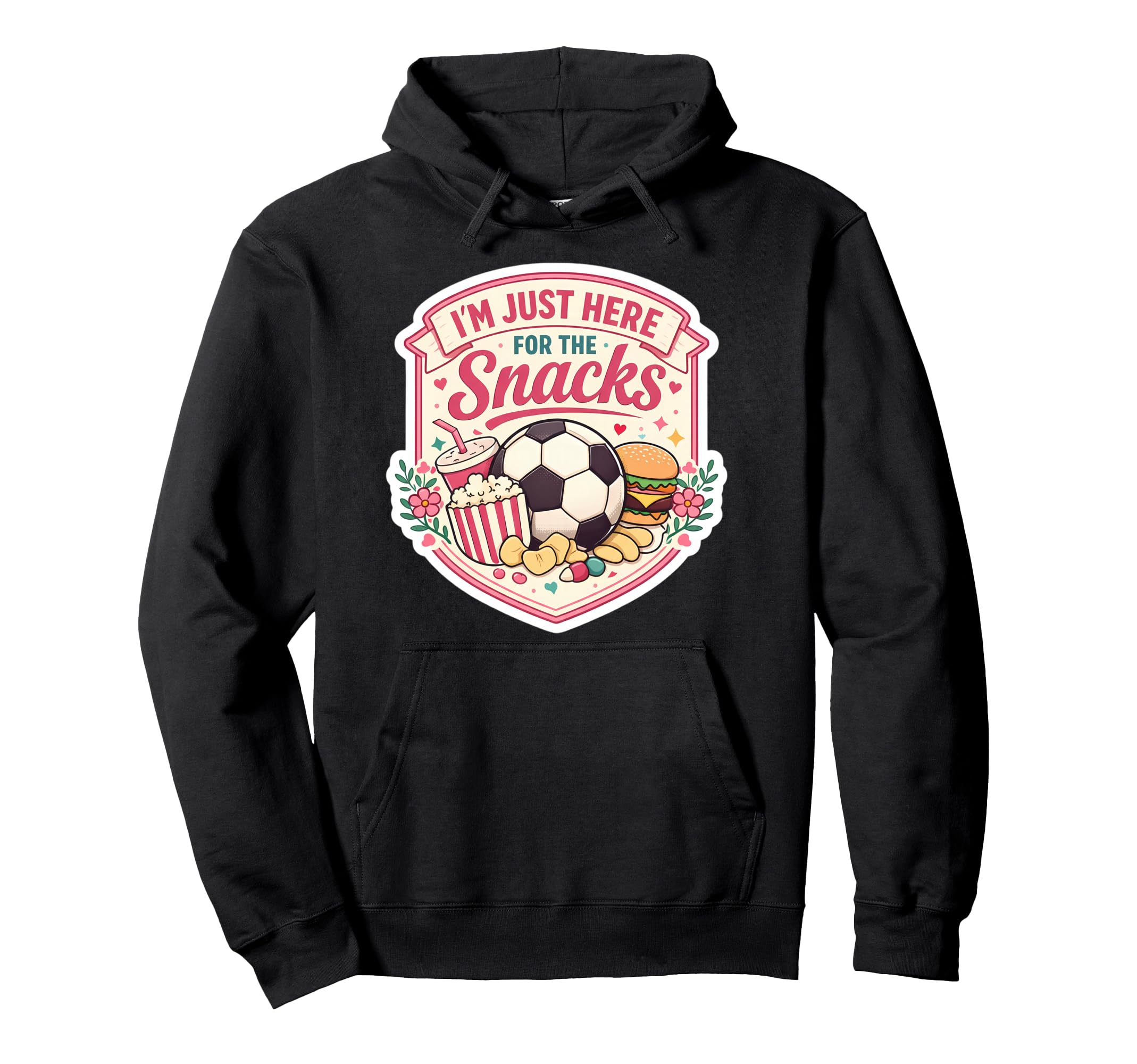 Im Just Here Snacks Soccer Football Hoodie - Streetwear Style Men Women - T-Shirt, Sweatshirt, Hoodie