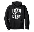 My Goal Is To Deny Yours Funny Soccer Hoodie - Trendy Graphic Men Women - T-Shirt, Sweatshirt, Hoodie