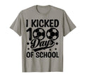 I Kicked 100 Days School Soccer T-Shirt - Novelty Apparel for Adults - T-Shirt, Sweatshirt, Hoodie
