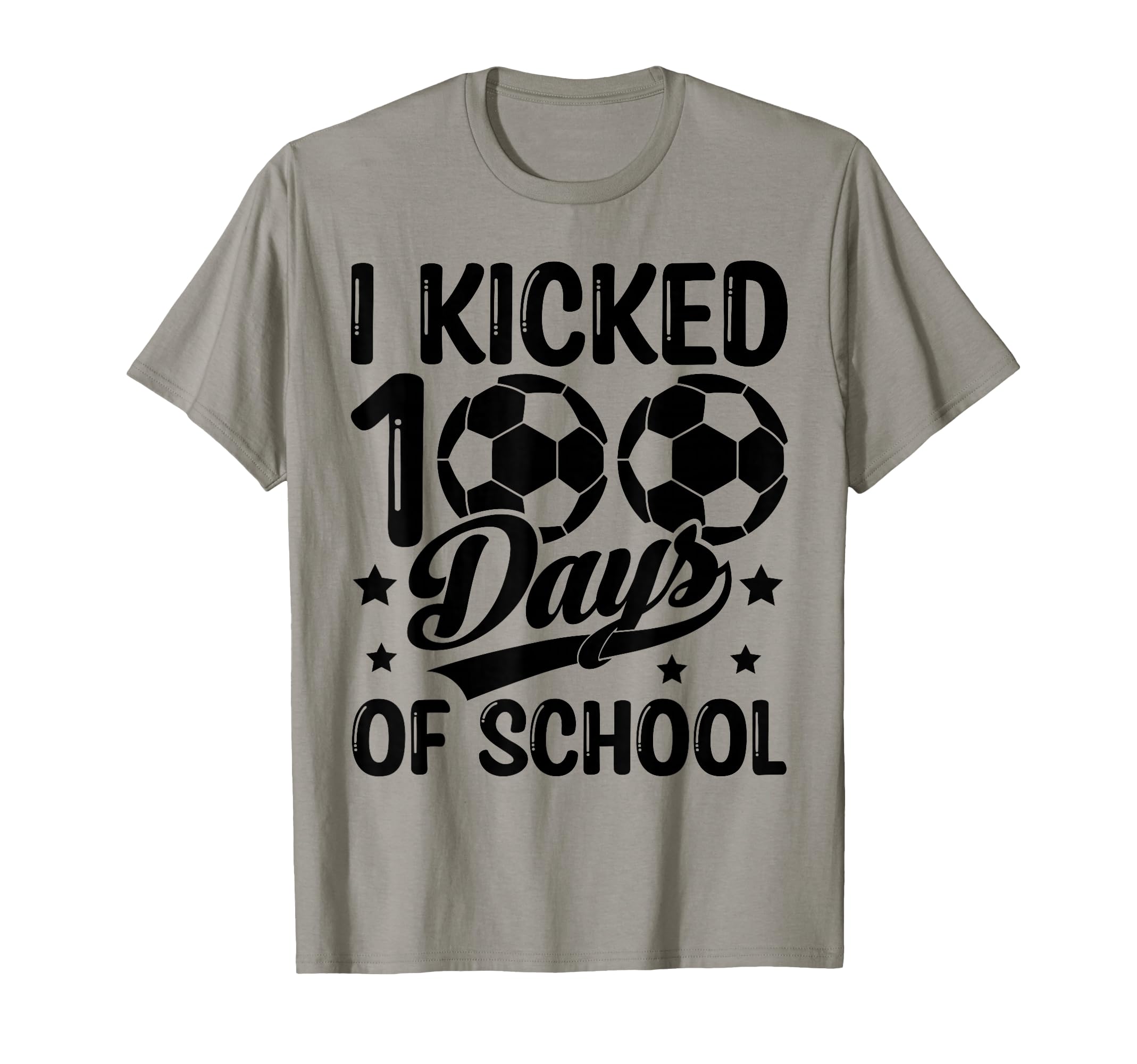 I Kicked 100 Days School Soccer T-Shirt - Novelty Apparel for Adults - T-Shirt, Sweatshirt, Hoodie