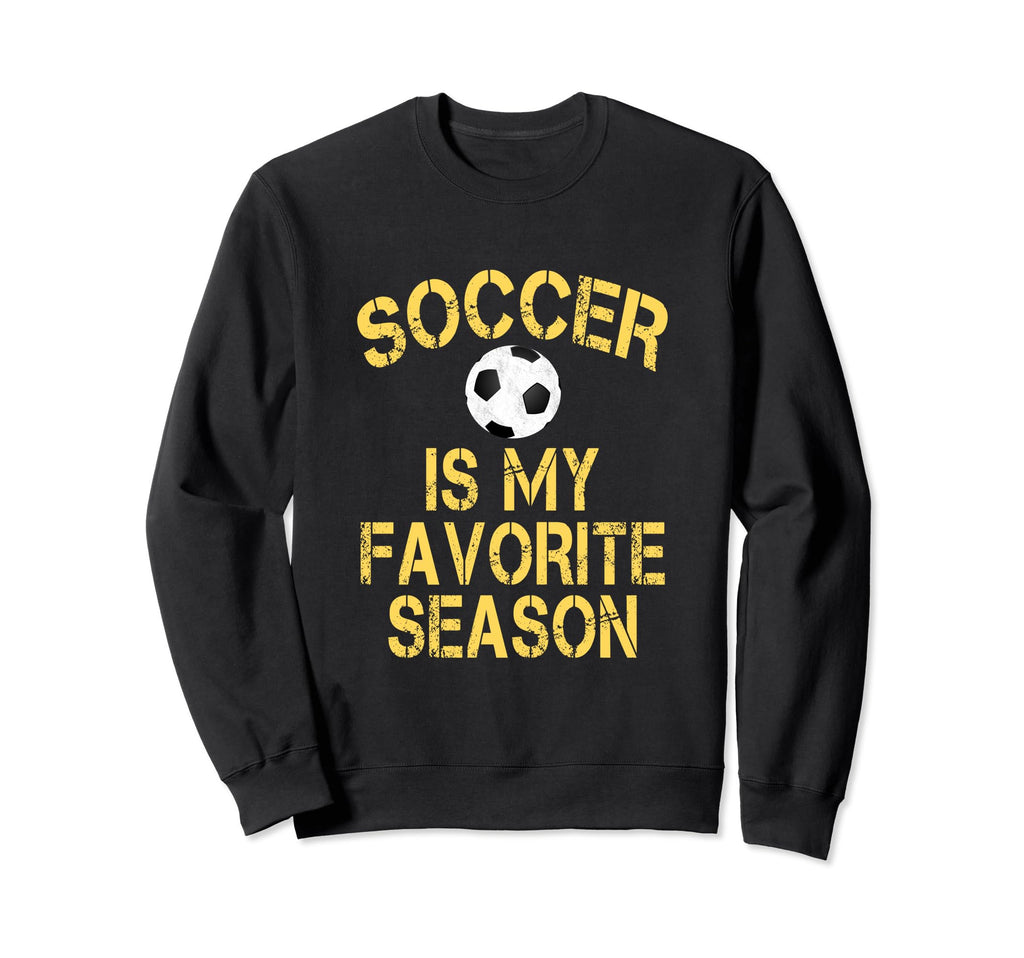 Soccer Is My Favorite Season Yellow Sweatshirt - Graphic Print for Adults - T-Shirt, Sweatshirt, Hoodie