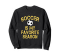 Soccer Is My Favorite Season Yellow Sweatshirt - Graphic Print for Adults - T-Shirt, Sweatshirt, Hoodie