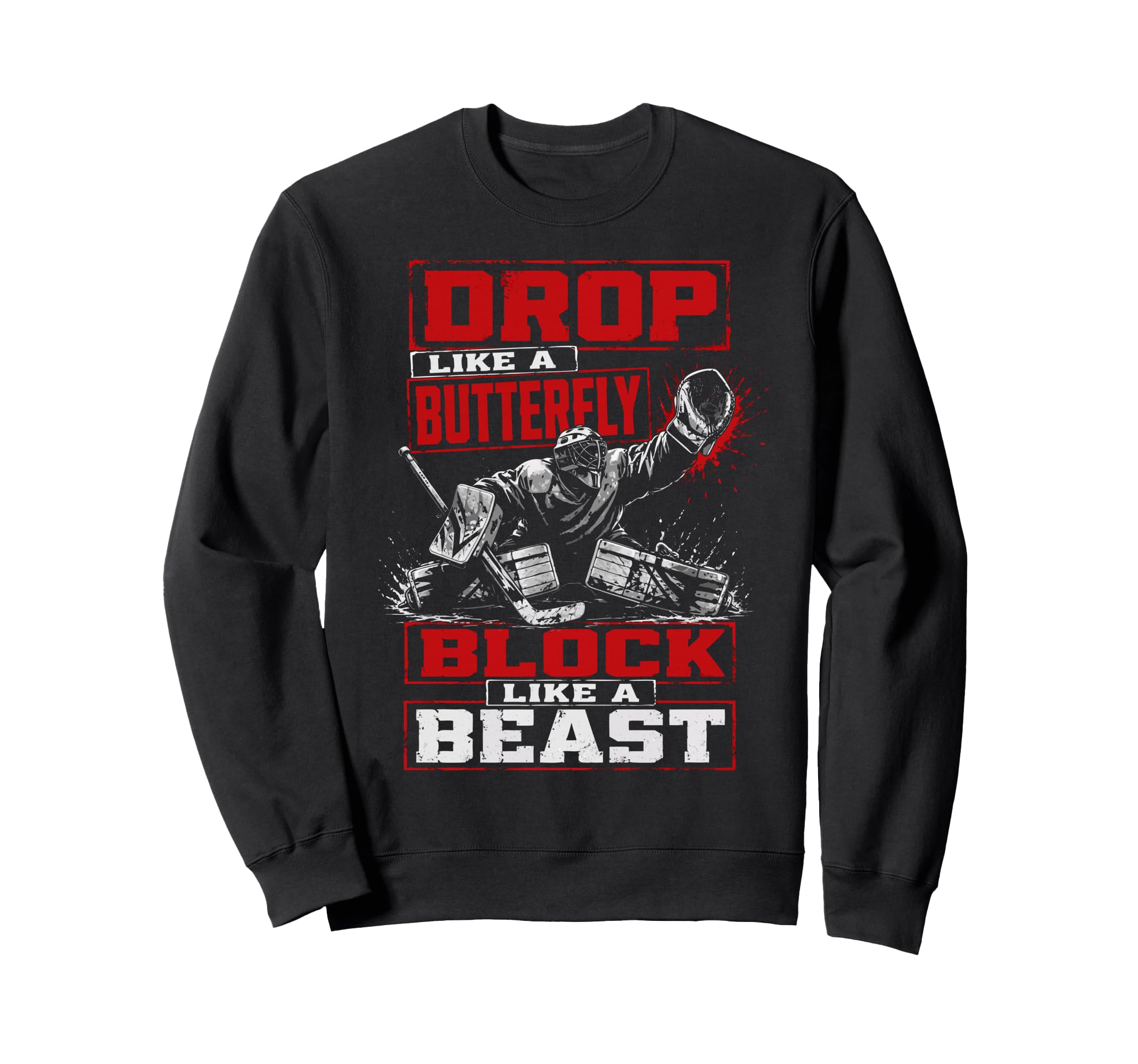 Ice Hockey Goalie Netminder Sweatshirt - Aesthetic Graphic for Adults - T-Shirt, Sweatshirt, Hoodie