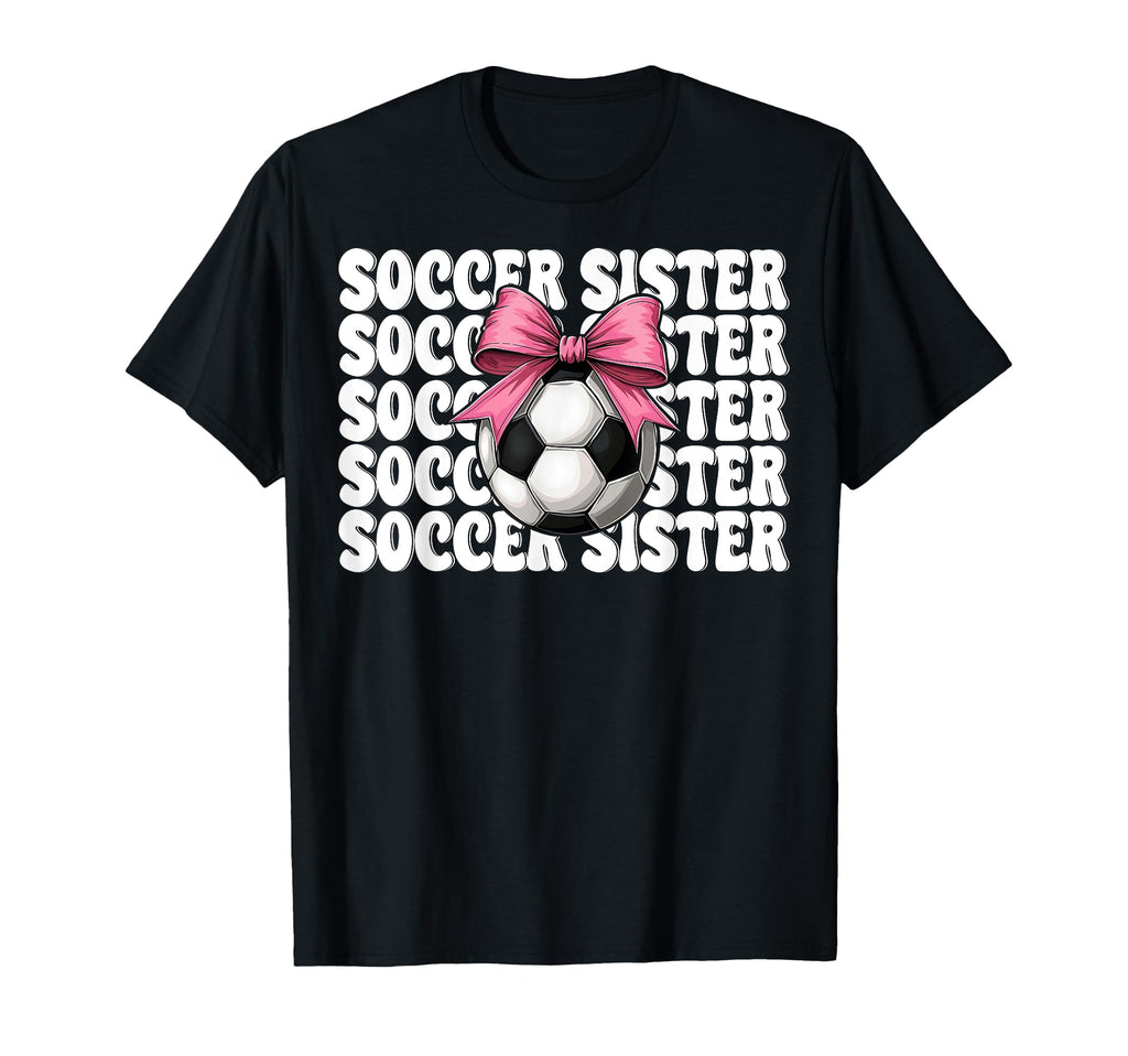 Soccer Sister Soccer Coquette Bow T-Shirt - Novelty Apparel Men Women - T-Shirt, Sweatshirt, Hoodie