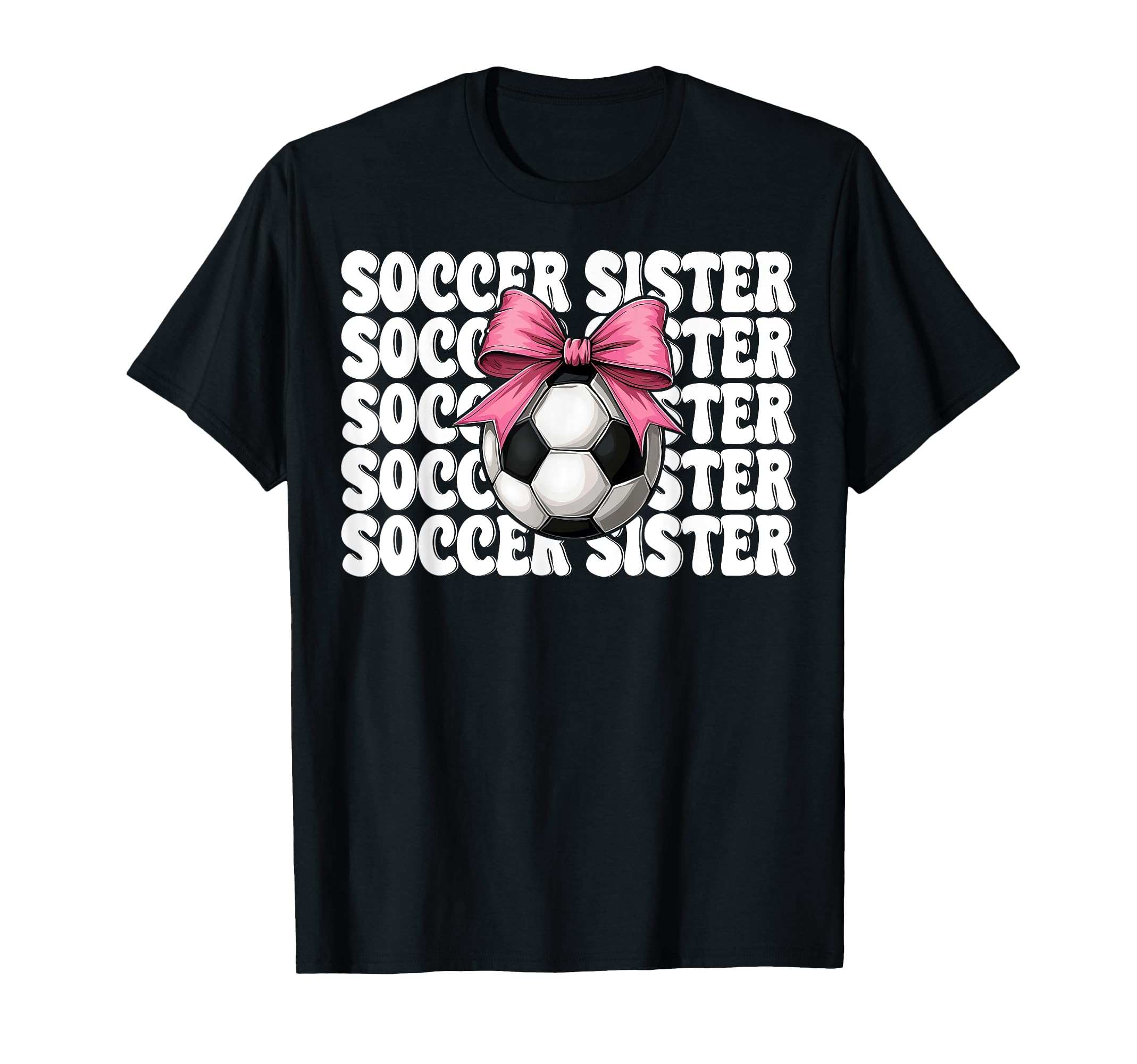 Soccer Sister Soccer Coquette Bow T-Shirt - Novelty Apparel Men Women - T-Shirt, Sweatshirt, Hoodie