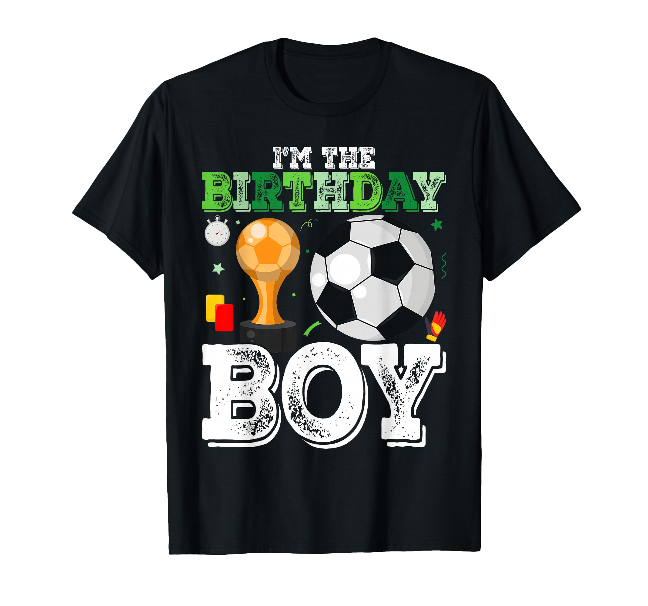 I Am Birthday Soccer Family T-Shirt - Trendy Graphic for Adults - T-Shirt, Sweatshirt, Hoodie