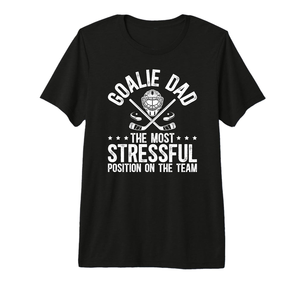 Mens Funny Hockey Goalie Dad Hockey T-Shirt - Casual Everyday Wear Unisex - T-Shirt, Sweatshirt, Hoodie