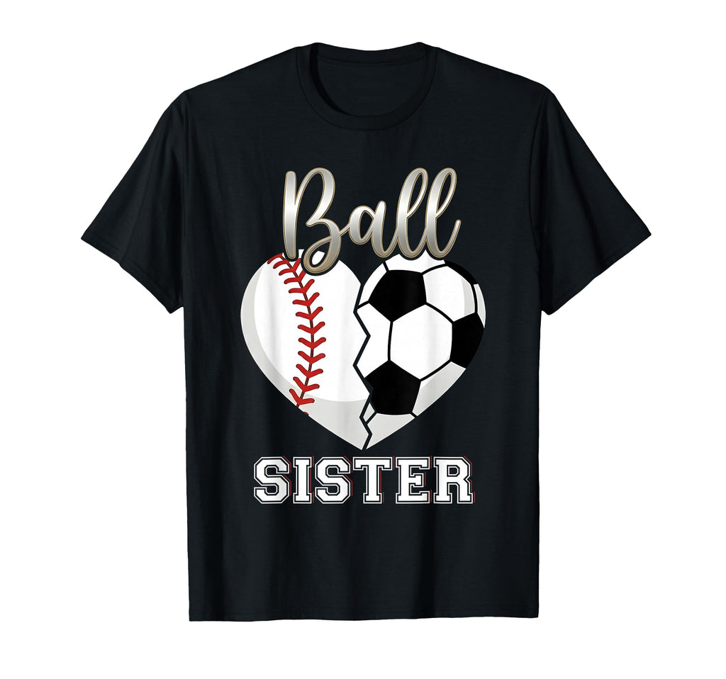 Ball Sister Baseball Soccer Heart T-Shirt - Minimalist Print Men Women - T-Shirt, Sweatshirt, Hoodie