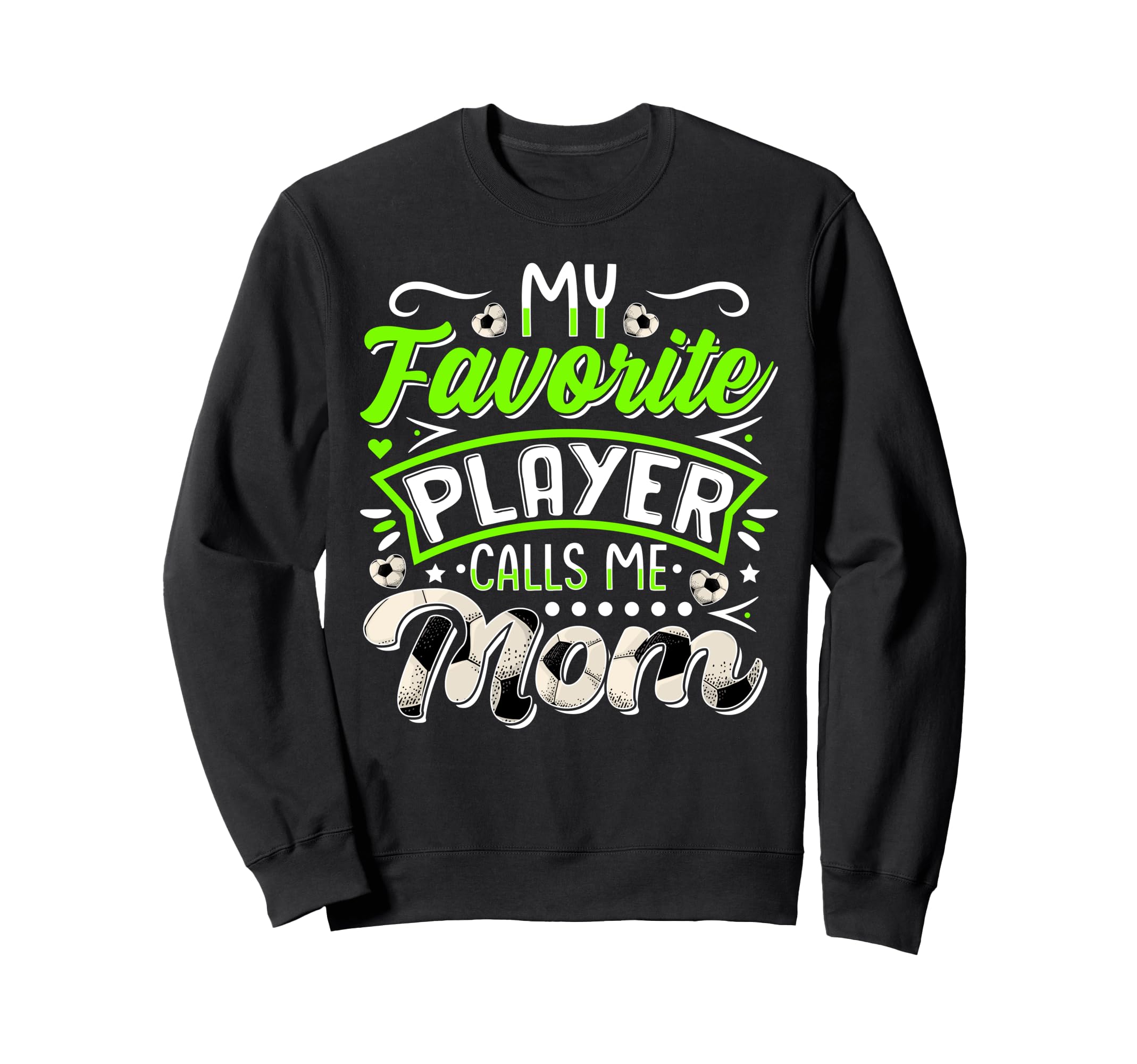 My Favorite Soccer Player Calls Sweatshirt - Minimalist Print for Adults - T-Shirt, Sweatshirt, Hoodie