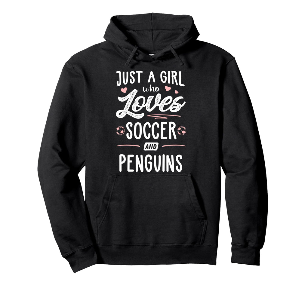 Just Who Loves Soccer And Penguins Hoodie - Casual Everyday Wear Men Women - T-Shirt, Sweatshirt, Hoodie