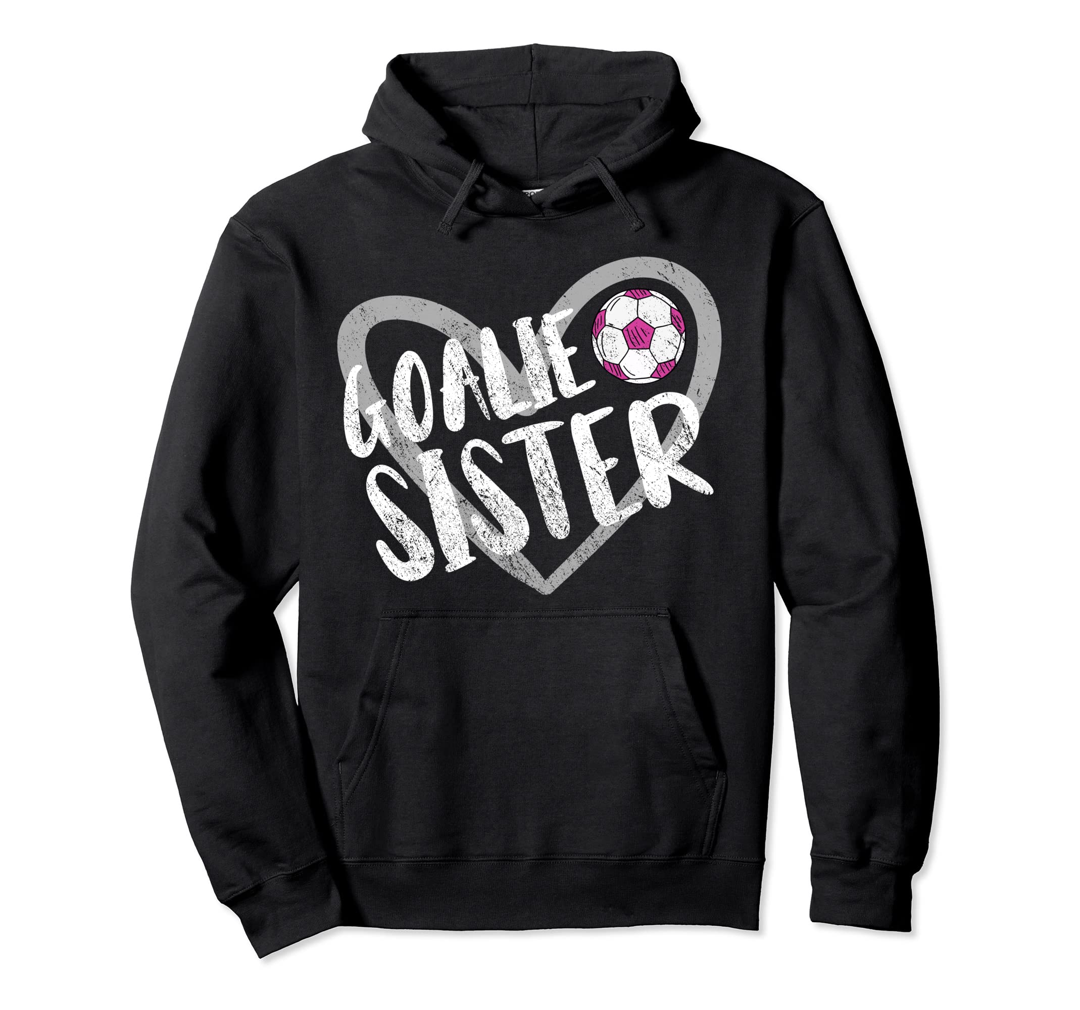 Soccer Goalie Sister Heart Hoodie - Streetwear Style for Adults - T-Shirt, Sweatshirt, Hoodie
