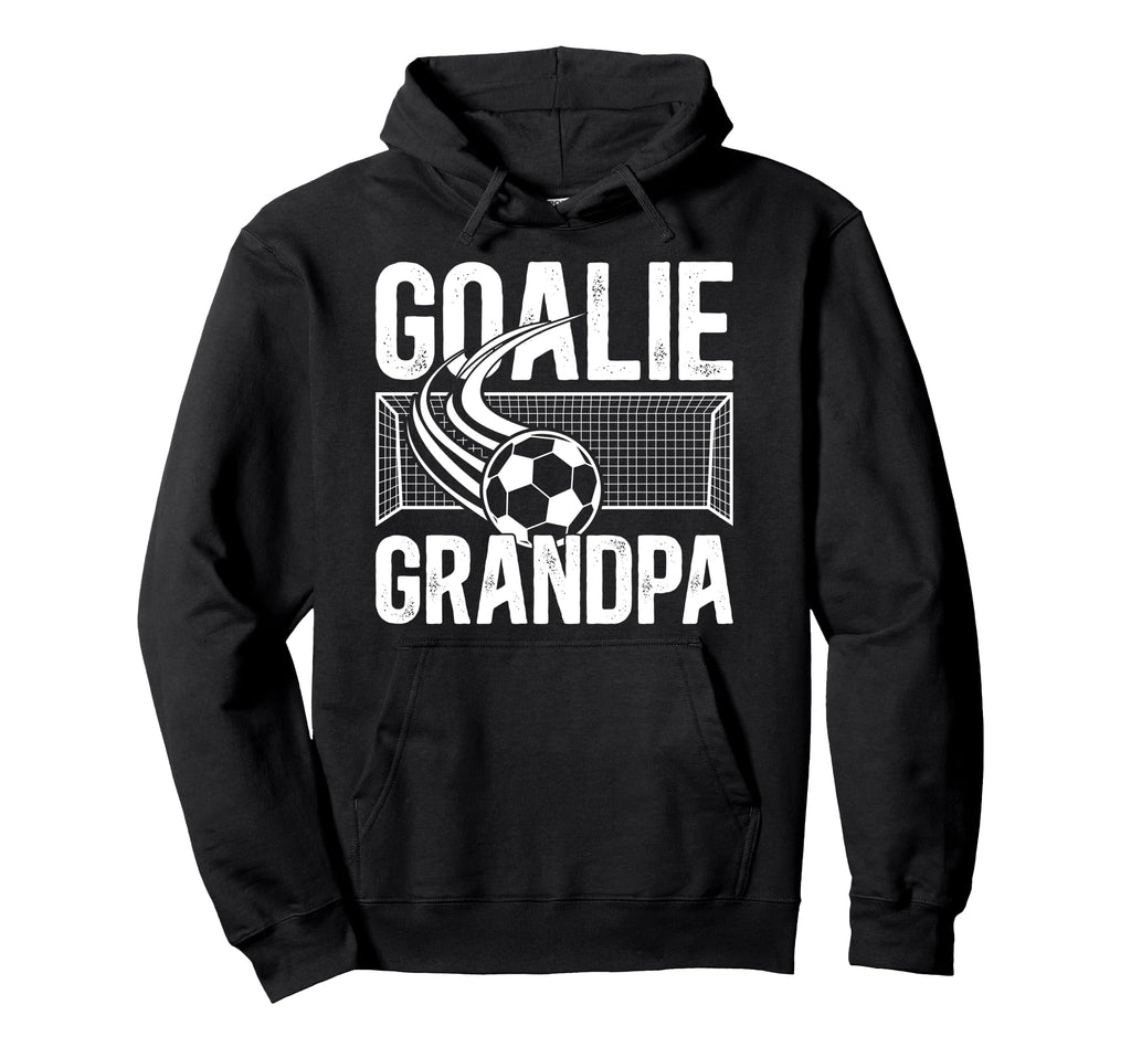 Soccer Goalie Grandpa Soccer Keeper Hoodie - Novelty Apparel for Adults - T-Shirt, Sweatshirt, Hoodie