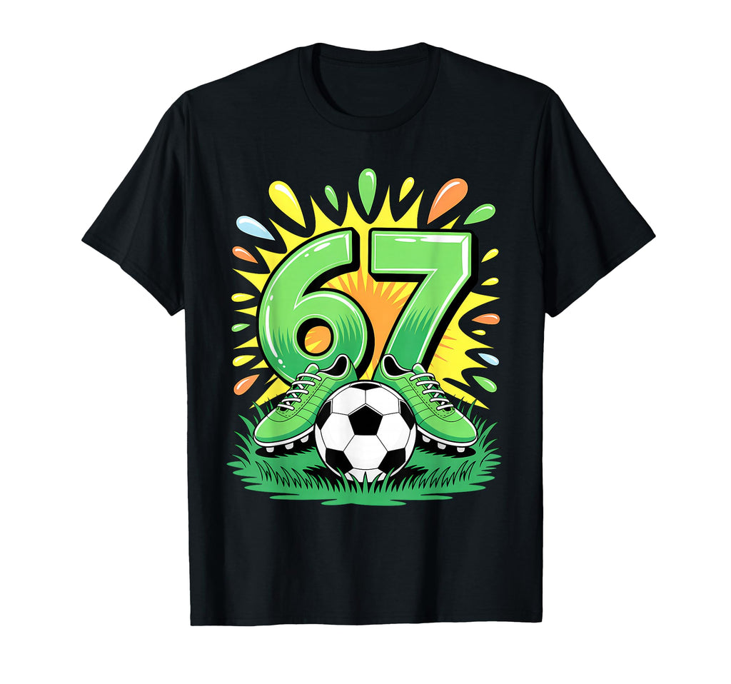 67 Six Seven Soccer Football Funny Meme T-Shirt - Trendy Graphic for Adults - T-Shirt, Sweatshirt, Hoodie