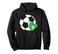 Funny Soccer Ball Number 9 Soccer Hoodie - Graphic Print Men Women - T-Shirt, Sweatshirt, Hoodie