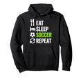 Eat Sleep Soccer Repet Goalie Player Hoodie - Novelty Apparel Men Women - T-Shirt, Sweatshirt, Hoodie