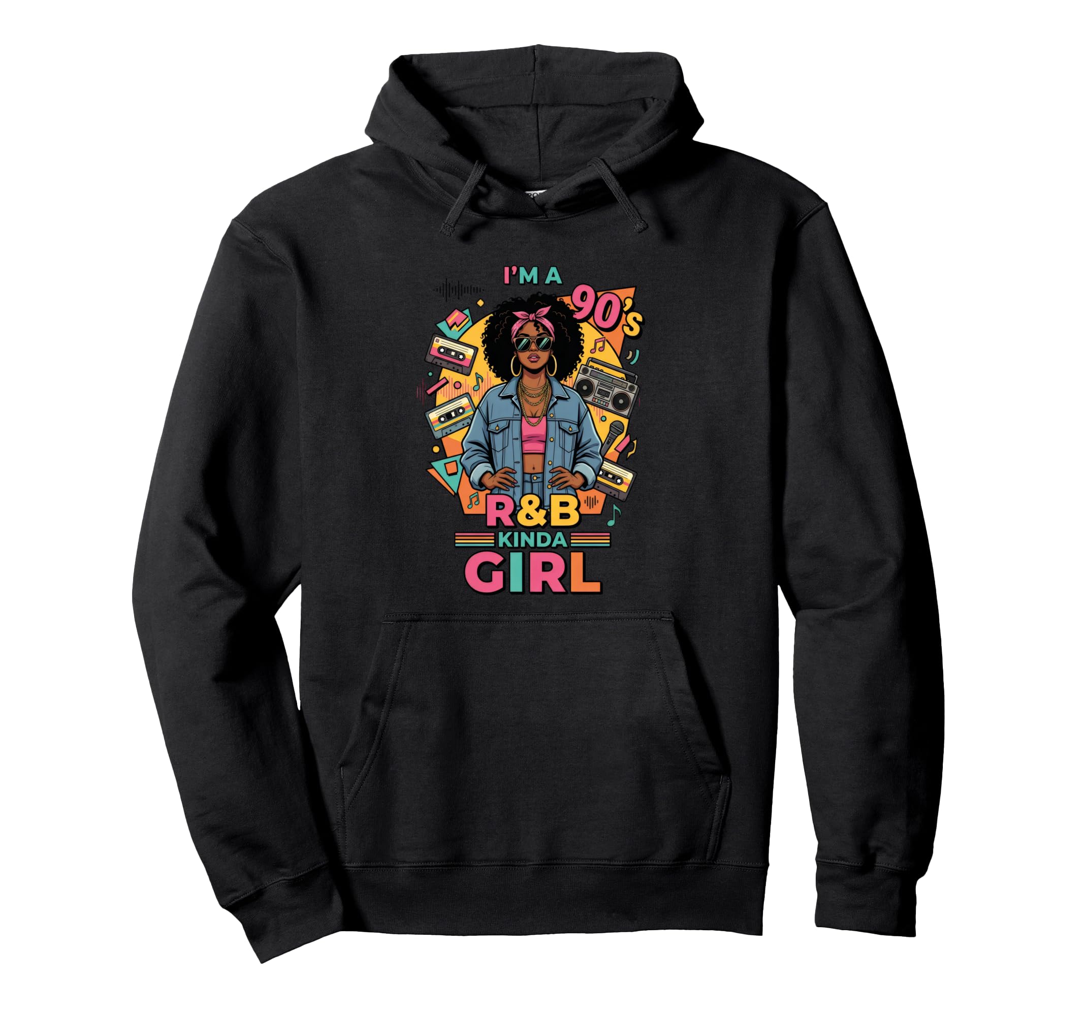 Im 90S Kinda R B Hip Hop Soul Music Hoodie - Streetwear Style Unisex - T-Shirt, Sweatshirt, Hoodie