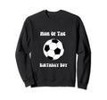 Soccer Birthday Birthday Mom Soccer Sweatshirt - Unique Graphic Men Women - T-Shirt, Sweatshirt, Hoodie