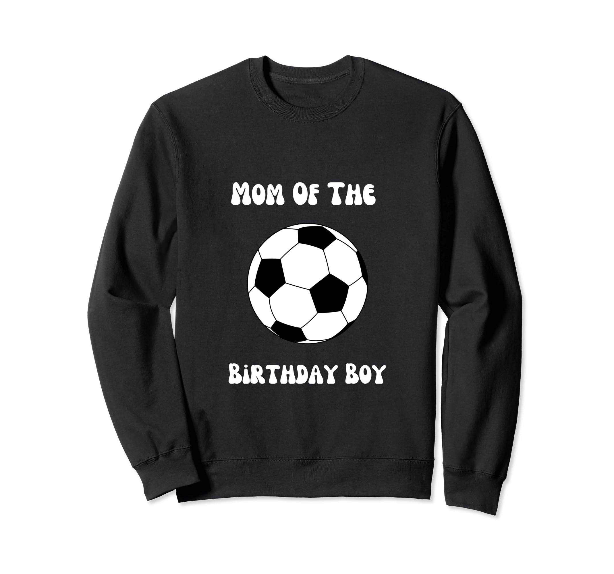 Soccer Birthday Birthday Mom Soccer Sweatshirt - Unique Graphic Men Women - T-Shirt, Sweatshirt, Hoodie
