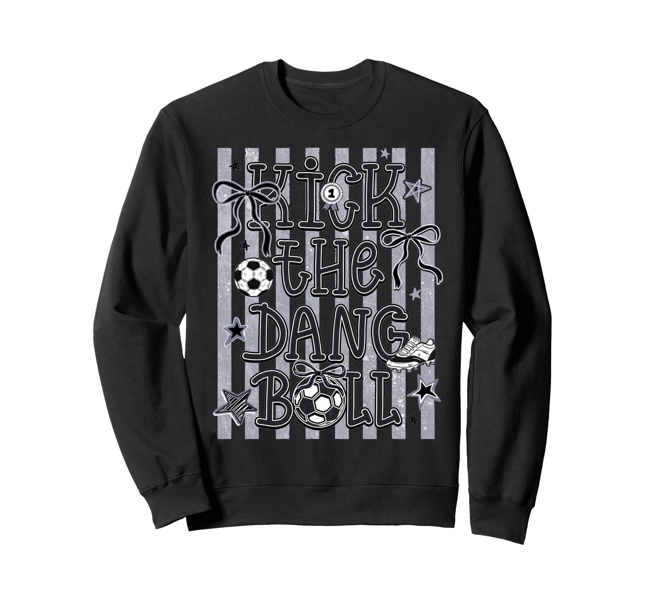 Kick Dang Ball Soccer Fun Game Day Sweatshirt - Unique Graphic Unisex - T-Shirt, Sweatshirt, Hoodie