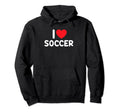 I Love Soccer Hoodie - Trendy Graphic Unisex - T-Shirt, Sweatshirt, Hoodie