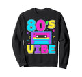 80S Vibe Cassette Tape Sweatshirt - Casual Everyday Wear Men Women - T-Shirt, Sweatshirt, Hoodie