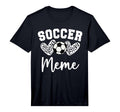 Soccer Meme Matching Family Soccer T-Shirt - Trendy Graphic Men Women - T-Shirt, Sweatshirt, Hoodie