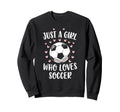 Just Who Loves Soccer Soccer Sweatshirt - Streetwear Style for Adults - T-Shirt, Sweatshirt, Hoodie