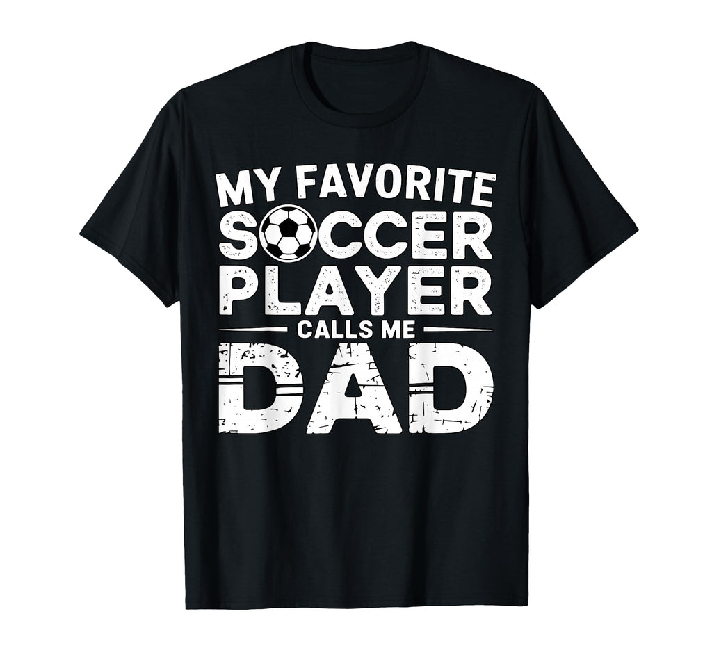 My Favorite Soccer Player Calls Me T-Shirt - Novelty Apparel for Adults - T-Shirt, Sweatshirt, Hoodie