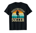 Easily Excited Soccer Funny Soccer T-Shirt - Minimalist Print Unisex - T-Shirt, Sweatshirt, Hoodie