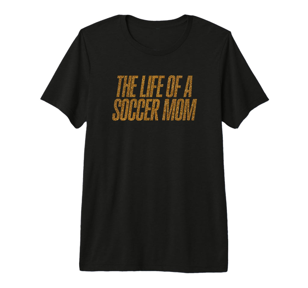 Life Soccer Mom Funny Tri Blend T-Shirt - Trendy Graphic Unisex - T-Shirt, Sweatshirt, Hoodie