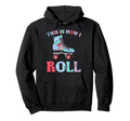 This Is How I Roll Roller Skates Hoodie - Casual Everyday Wear for Adults - T-Shirt, Sweatshirt, Hoodie