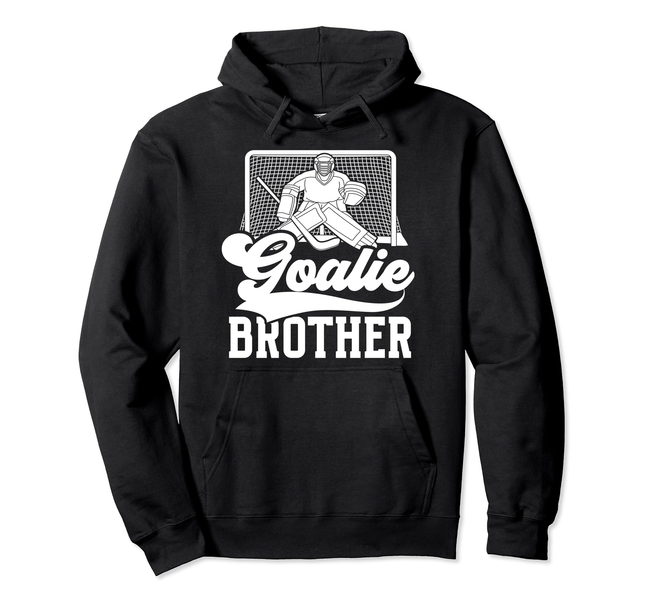 Ice Hockey Goalie Brother Hockey Hoodie - Casual Everyday Wear Unisex - T-Shirt, Sweatshirt, Hoodie