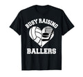 Busy Raising Ballers Volleyball Hockey T-Shirt - Streetwear Style Unisex - T-Shirt, Sweatshirt, Hoodie