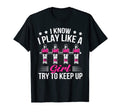 Foosball I Know I Play Like Try To T-Shirt - Casual Everyday Wear Unisex - T-Shirt, Sweatshirt, Hoodie