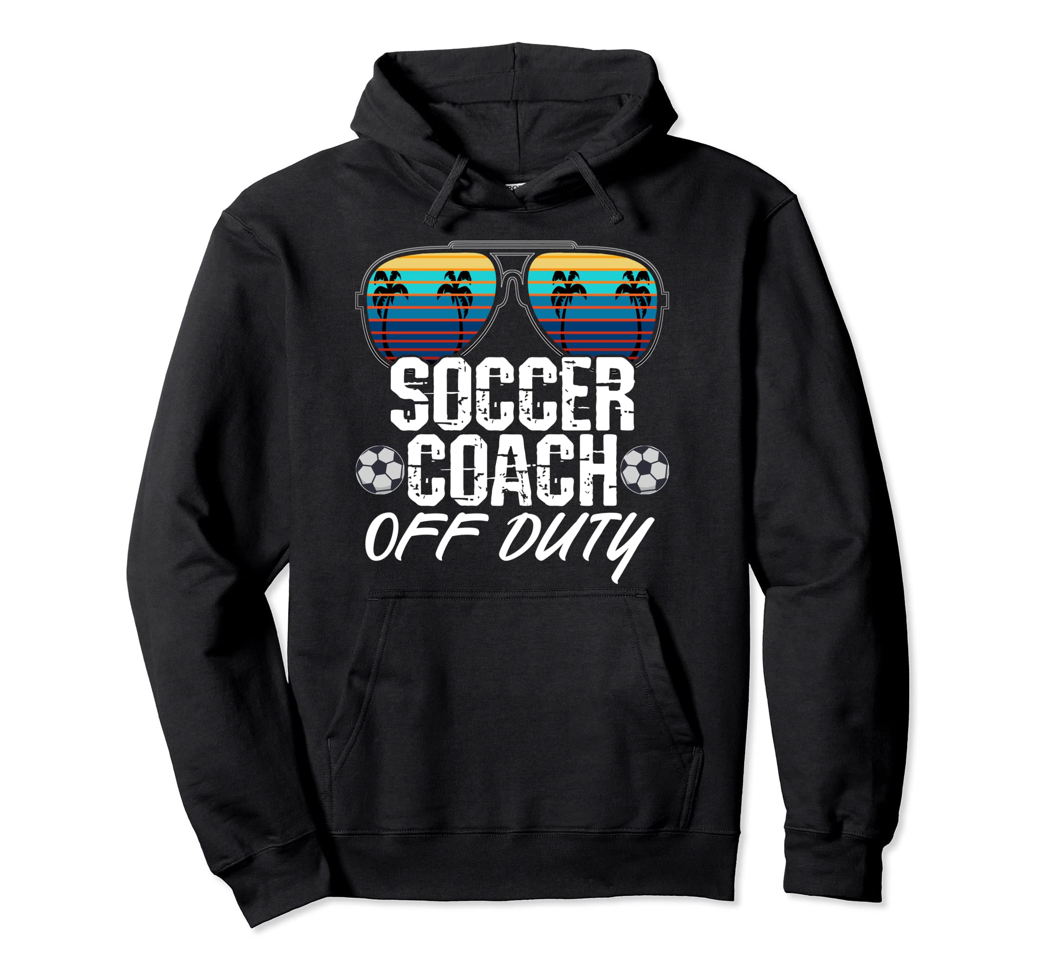 Teacher Off Duty Soccer Coach Sunglasses Hoodie - Trendy Graphic Men Women - T-Shirt, Sweatshirt, Hoodie