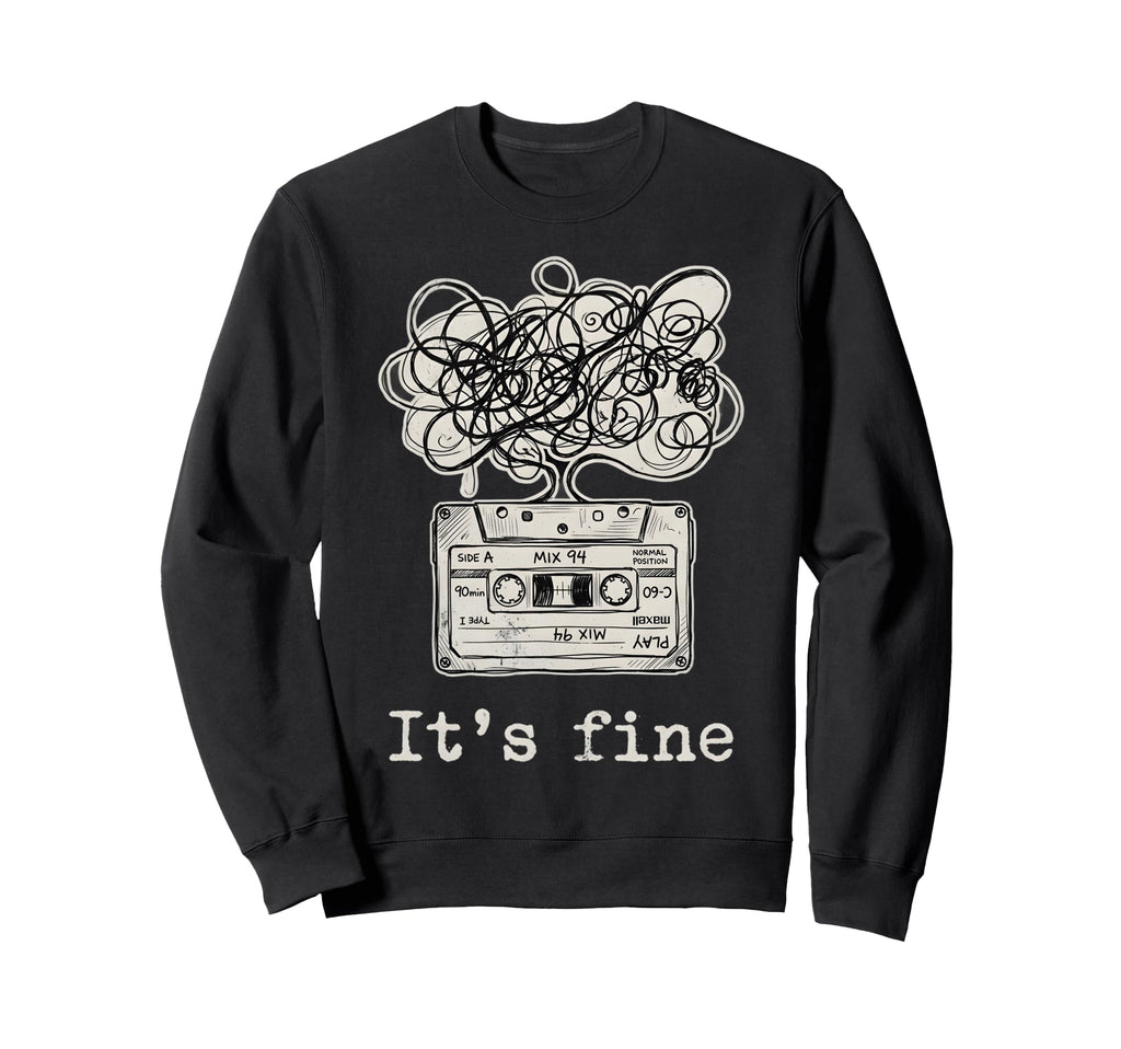 Its Fine Cassette Tape Tangled Sweatshirt - Fun Novelty Design Unisex - T-Shirt, Sweatshirt, Hoodie