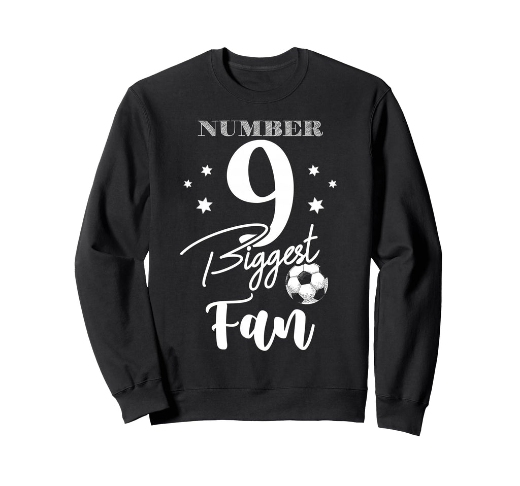 Number 9 Biggest Fan Soccer Player Sweatshirt - Trendy Graphic Men Women - T-Shirt, Sweatshirt, Hoodie