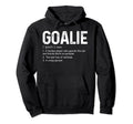 Funny Goalie Definition Soccer Hockey Hoodie - Trendy Graphic for Adults - T-Shirt, Sweatshirt, Hoodie