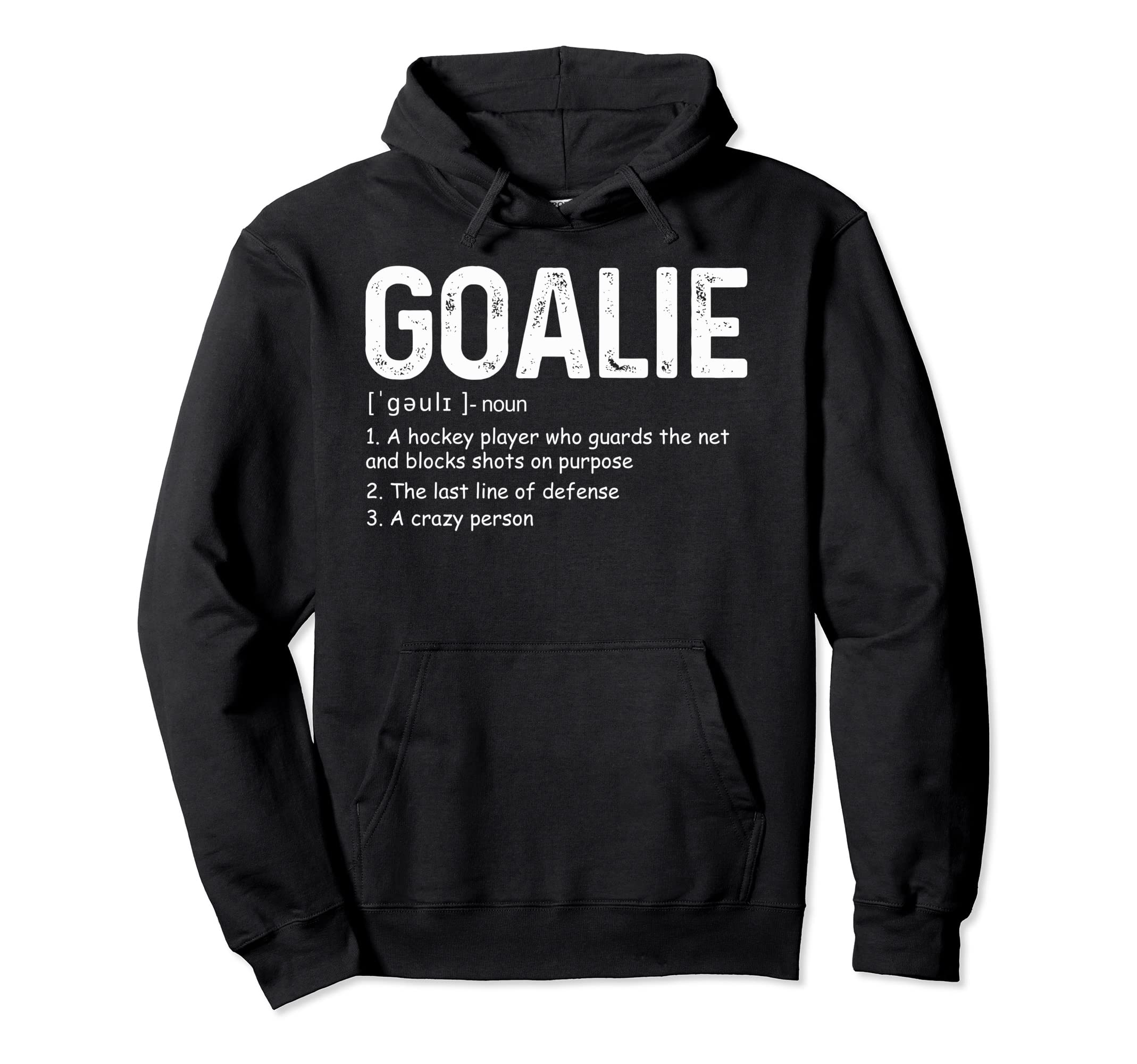 Funny Goalie Definition Soccer Hockey Hoodie - Trendy Graphic for Adults - T-Shirt, Sweatshirt, Hoodie