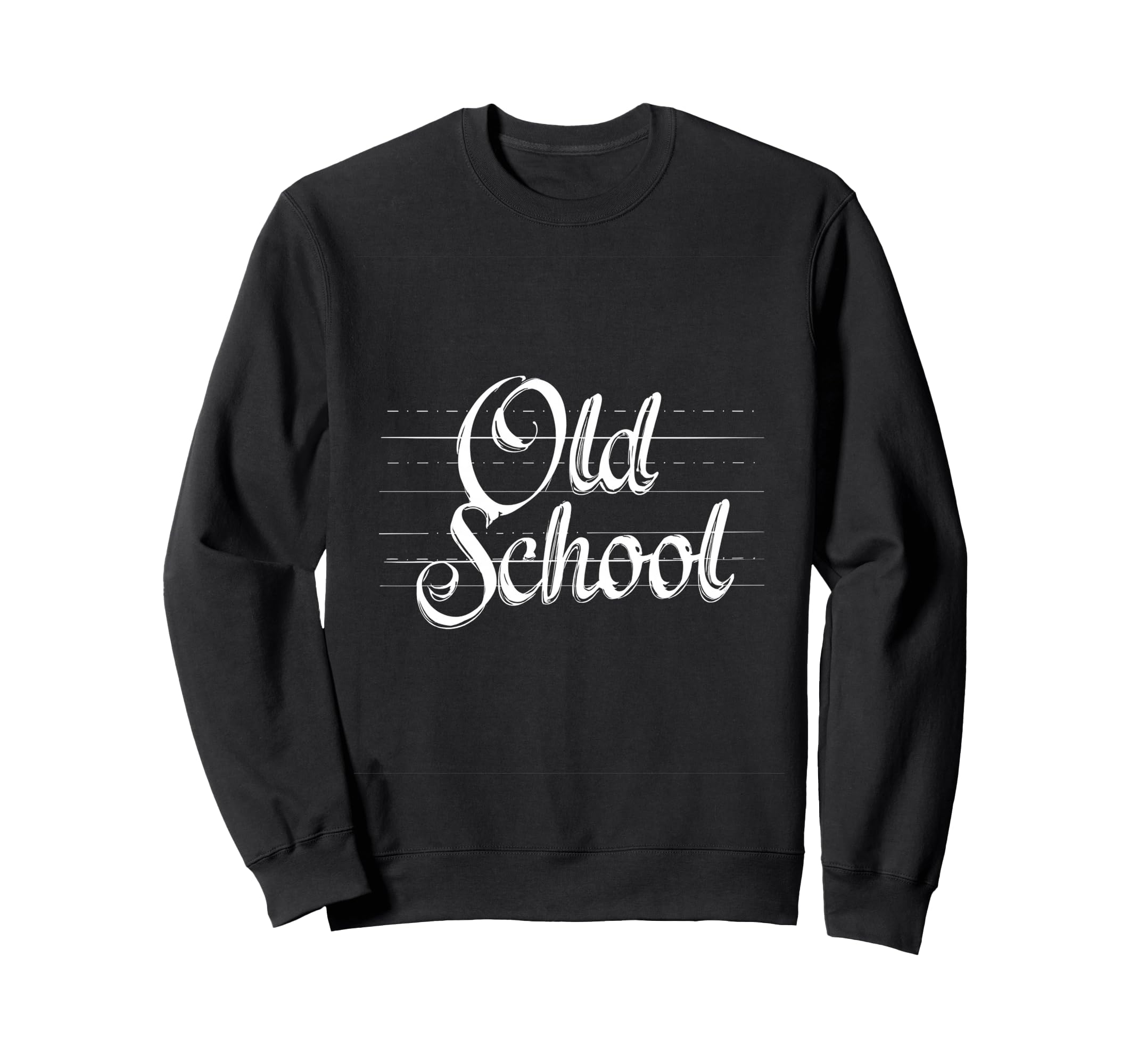 Old School Typography Sweatshirt - Casual Everyday Wear Unisex - T-Shirt, Sweatshirt, Hoodie