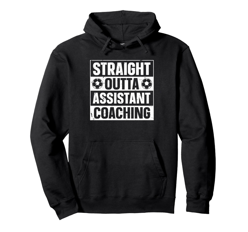 Straight Outta Soccer Assistant Hoodie - Minimalist Print Men Women - T-Shirt, Sweatshirt, Hoodie