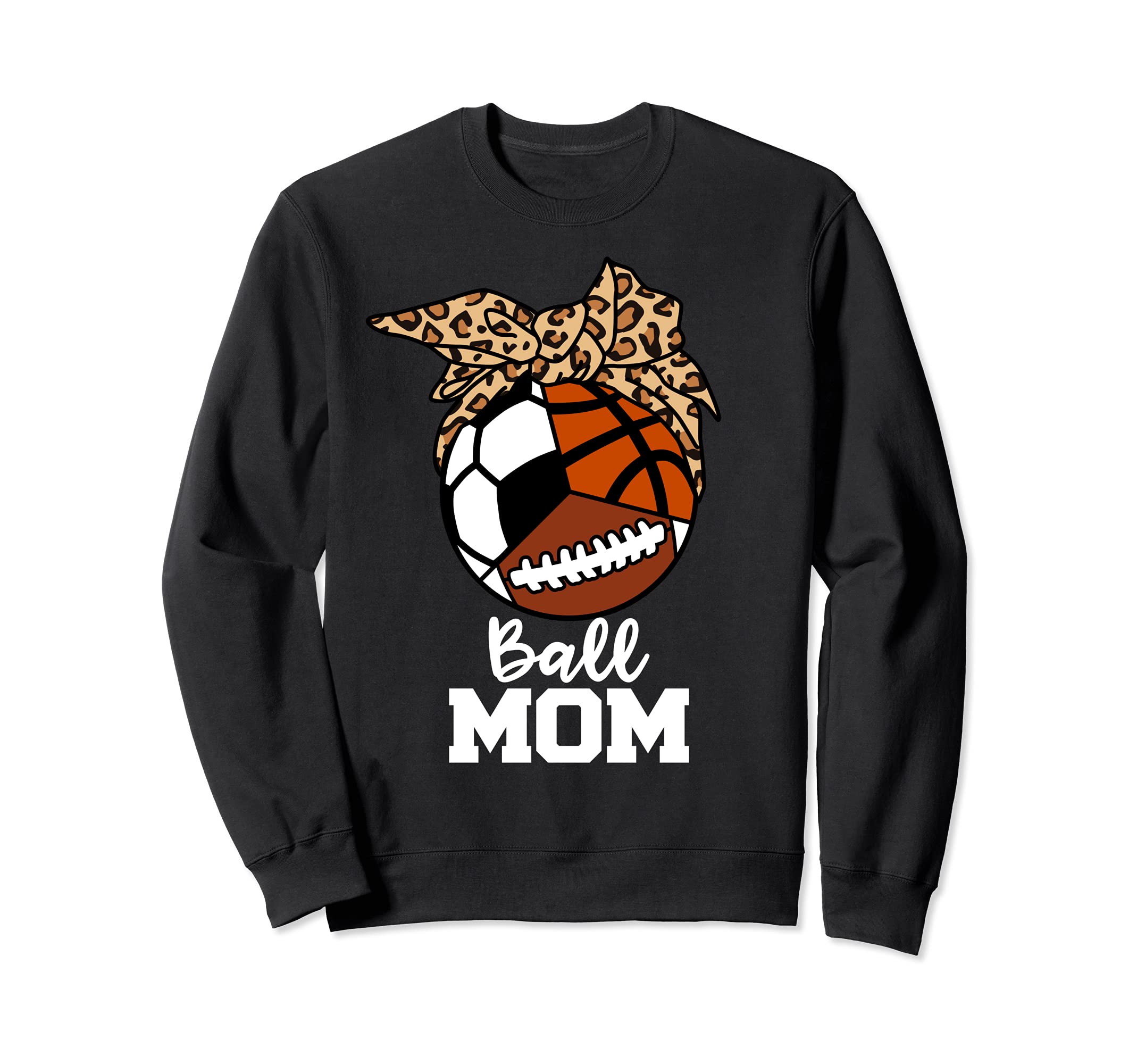 Ball Mom Funny Soccer Basketball Sweatshirt - Graphic Print for Adults - T-Shirt, Sweatshirt, Hoodie