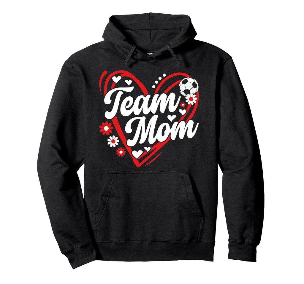 Soccer Team Mom Appreciation Hoodie - Casual Everyday Wear for Adults - T-Shirt, Sweatshirt, Hoodie