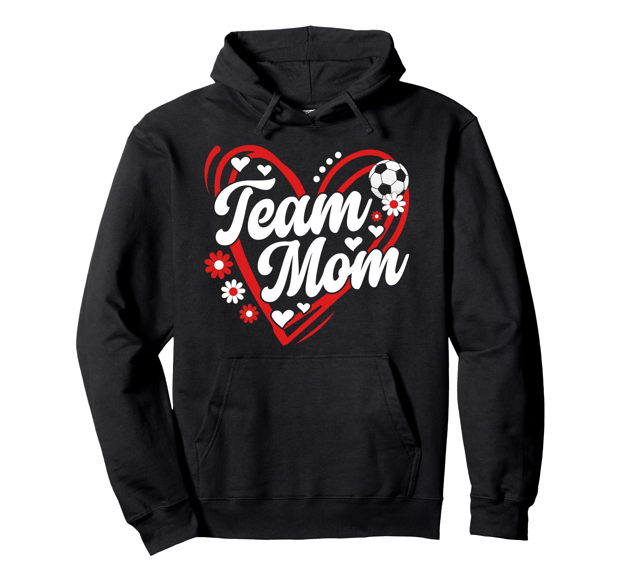 Soccer Team Mom Appreciation Hoodie - Casual Everyday Wear for Adults - T-Shirt, Sweatshirt, Hoodie