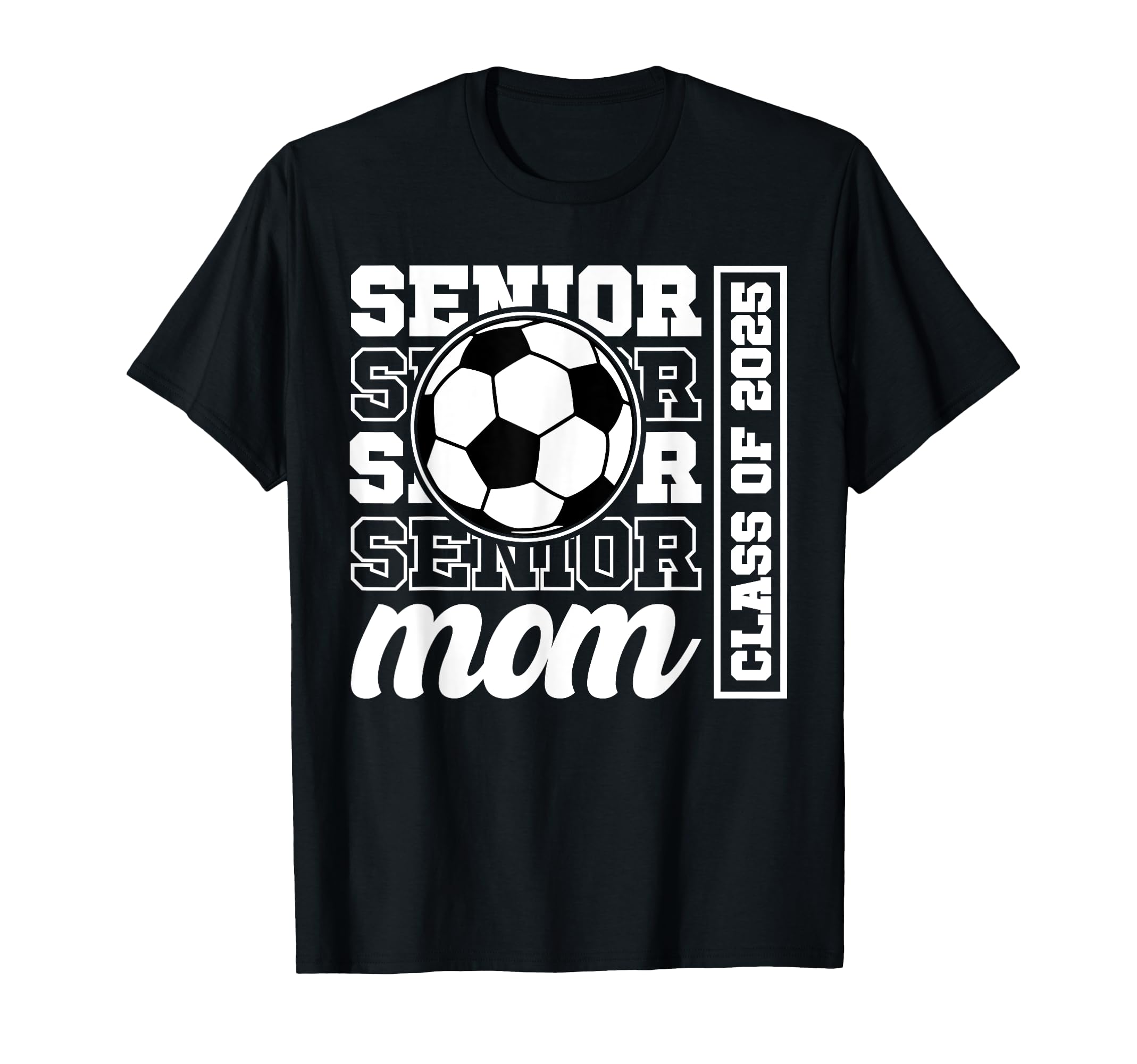 Soccer Senior Mom Class 2025 Soccer T-Shirt - Minimalist Print Men Women - T-Shirt, Sweatshirt, Hoodie