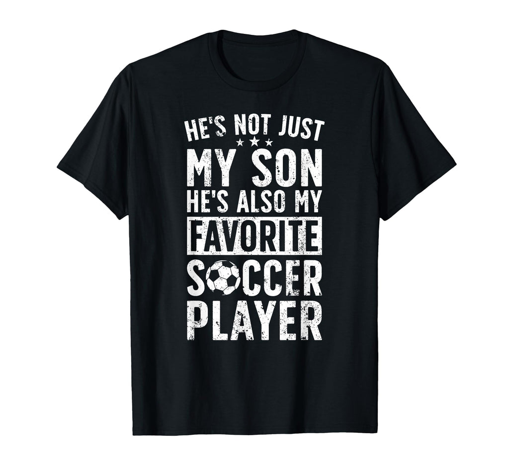 Hes My Favorite Soccer Player Dad Soccer T-Shirt - Graphic Print Men Women - T-Shirt, Sweatshirt, Hoodie